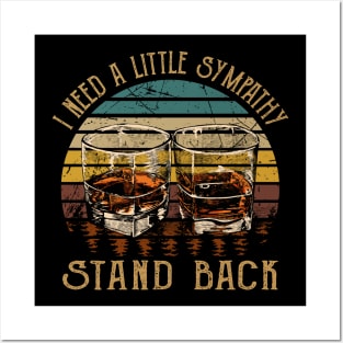 I Need A Little Sympathy. Stand Back Love Music Wine Glasses Posters and Art